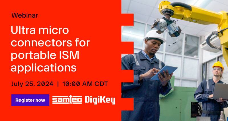 Image of Webinar – Ultra Micro Connectors for Portable Industrial, Scientific, and Medical (ISM) Applications