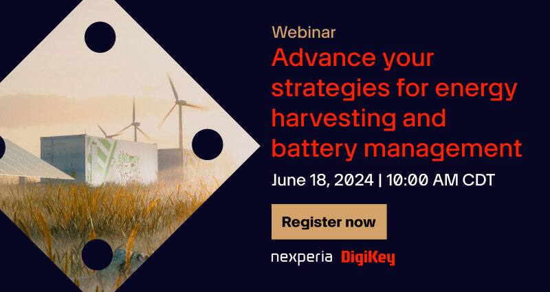Image of Webinar – Advance Your Strategies for Energy Harvesting and Battery Management