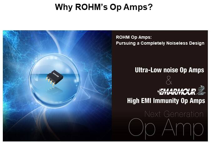 Why ROHM’s Op Amps?